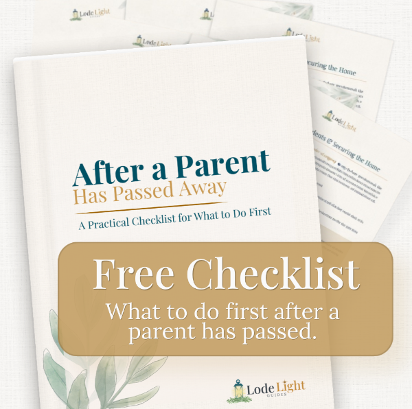 Free checklist for what to do first after a parent has passed away eBook with Lode Light Guides logo.