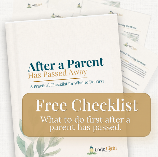 Free checklist for what to do first after a parent has passed away eBook with Lode Light Guides logo.